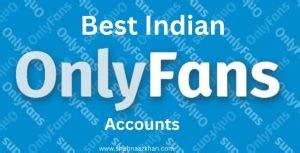 onlyfans indian nude|20 Best Indian OnlyFans Models in 2023